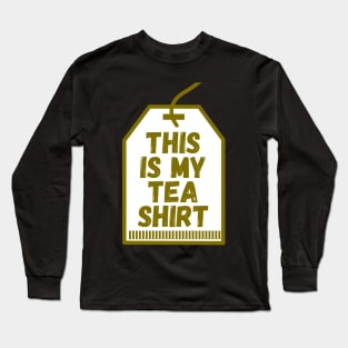 This is my tea shirt Long Sleeve T-Shirt